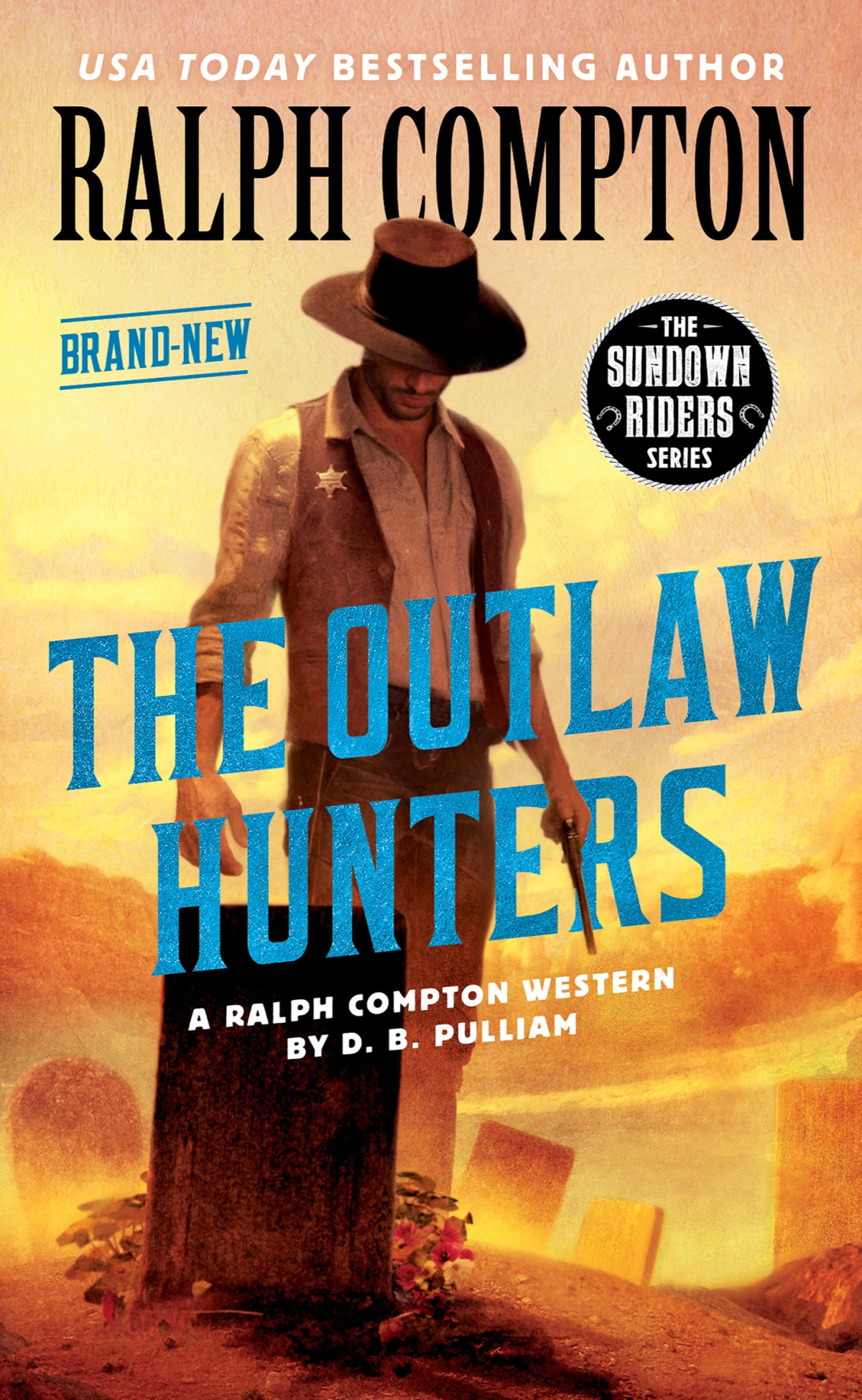The Sundown Riders The Outlaws Hunters Ralph Compton D B Pulliam