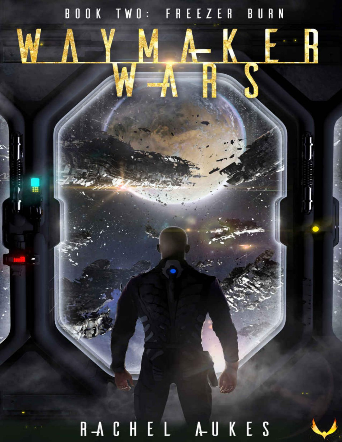 Freezer Burn A Military Scifi Series Waymaker Wars Book 2 Rachel Aukes