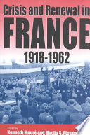 Crisis And Renewal In France 19181962 Kenneth Mour Martin S Alexander