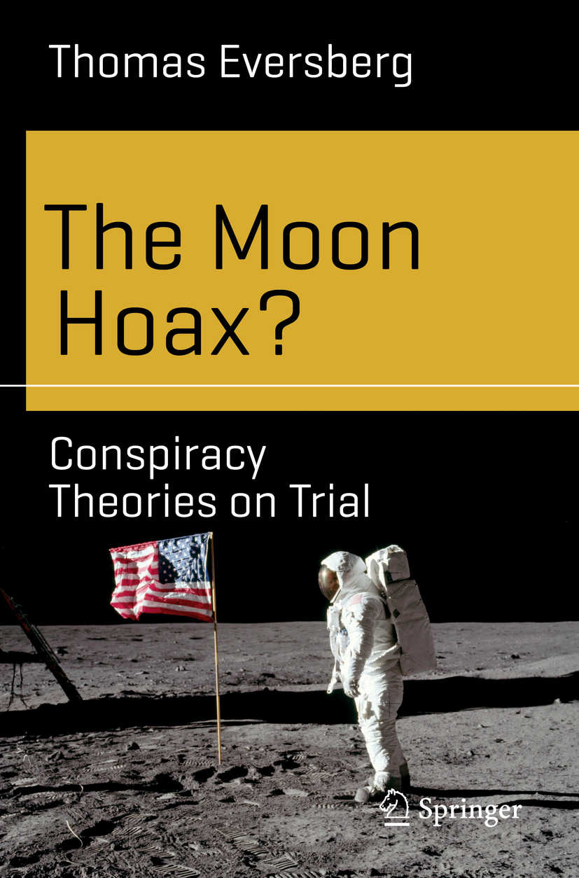 The Moon Hoax Conspiracy Theories On Trial 1st Edition Thomas Eversberg