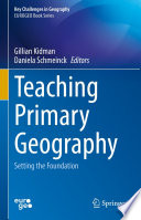 Teaching Primary Geography Setting The Foundation Gillian Kidman