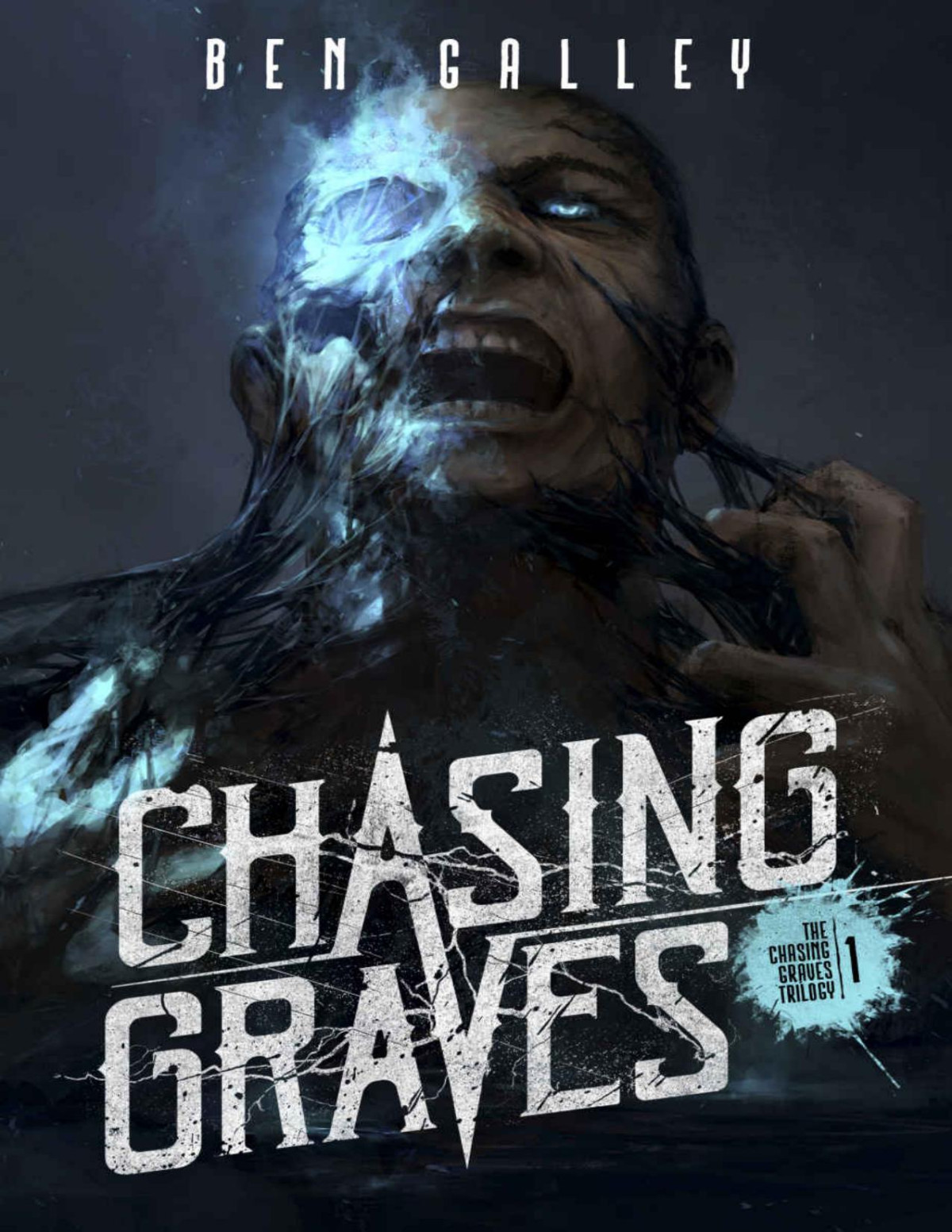 Chasing Graves The Chasing Graves Trilogy Book 1 Ben Galley