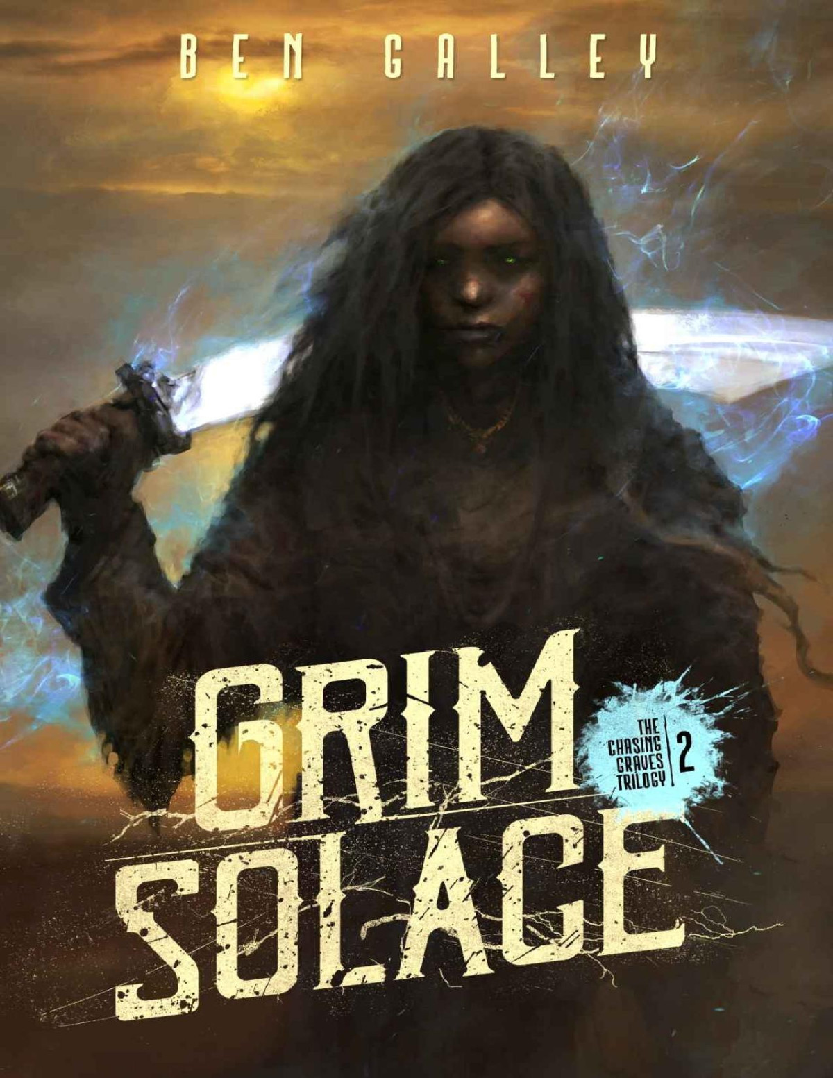 Grim Solace The Chasing Graves Trilogy Book 2 Ben Galley