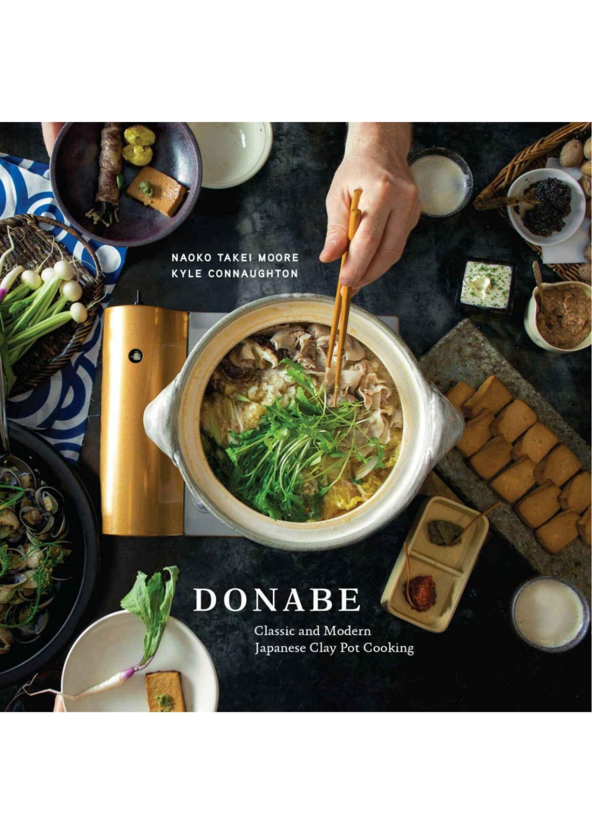 Donabe Classic And Modern Japanese Clay Pot Cooking Naoko Takei Moore