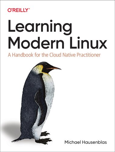 Learning Modern Linux A Handbook For The Cloud Native Practitioner 1st Edition Michael Hausenblas