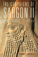 The Campaigns Of Sargon Ii King Of Assyria 721705 Bc Sarah C Melville