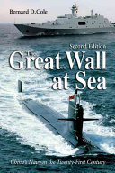 The Great Wall At Sea Chinas Navy In The Twentyfirst Century 2nd Edition Bernard D Cole