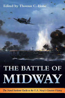 The Battle Of Midway The Naval Institute Guide To The Us Navys Greatest Victory Thomas C Hone