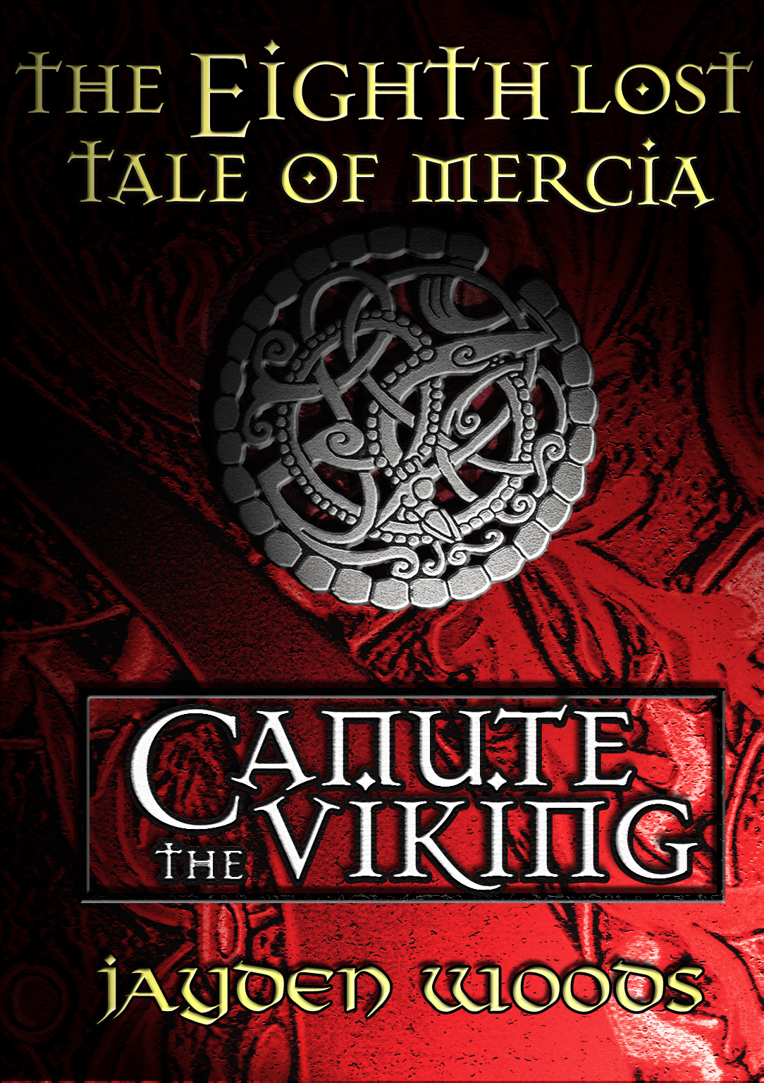 The Eighth Lost Tale Of Mercia Canute The Viking Jayden Woods