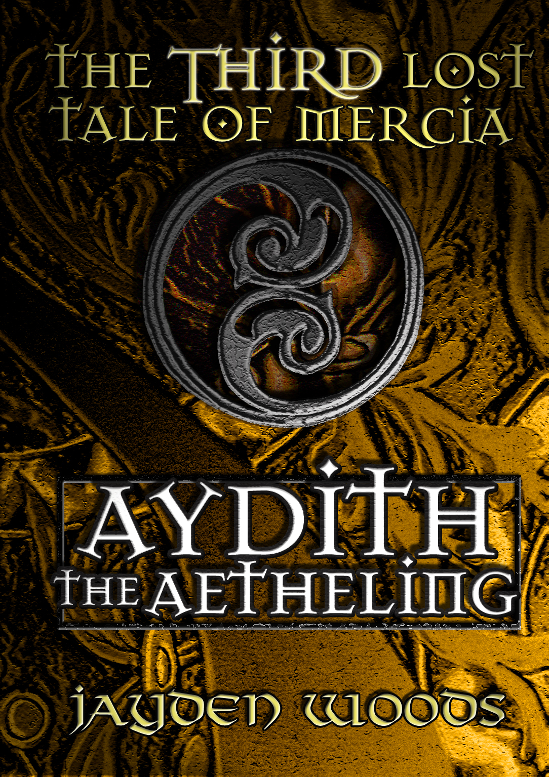 The Third Lost Tale Of Mercia Aydith The Aetheling Jayden Woods