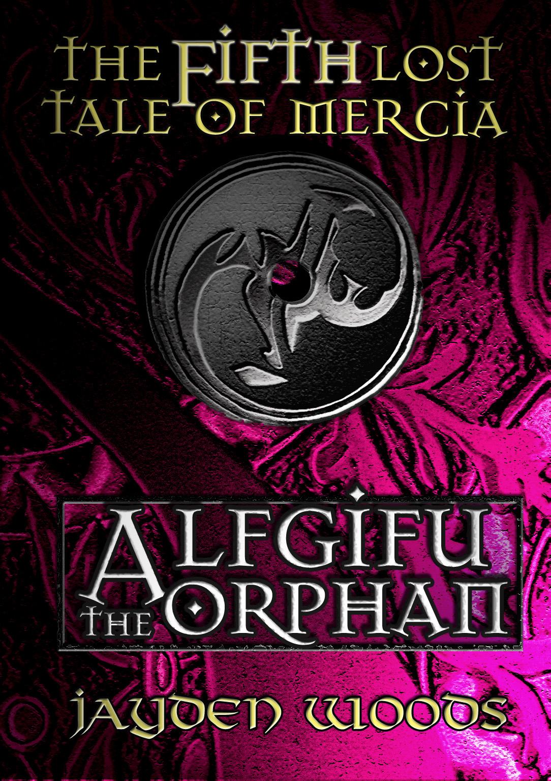 The Fifth Lost Tale Of Mercia Alfgifu The Orphan Jayden Woods