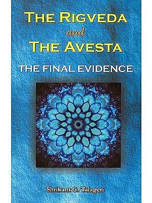 The Rigveda And The Avesta Shrikant G Talageri