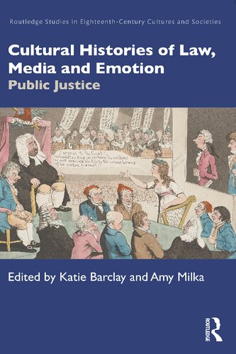 Cultural Histories Of Law Media And Emotion Katie Barclay Amy Milka