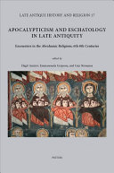 Apocalypticism And Eschatology In Late Antiquity Encounters In The Abrahamic Religions 6th8th Centuries Hagit Amirav Emmanouela Grypeou Guy G Stroumsa