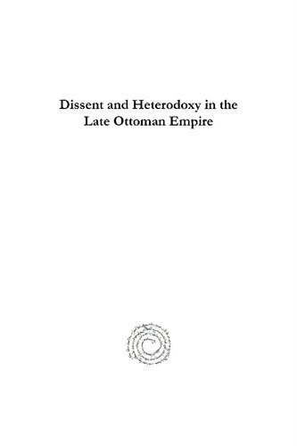 Dissent And Heterodoxy In The Late Ottoman Empire Reformers Babis And Bahais Necati Alkan