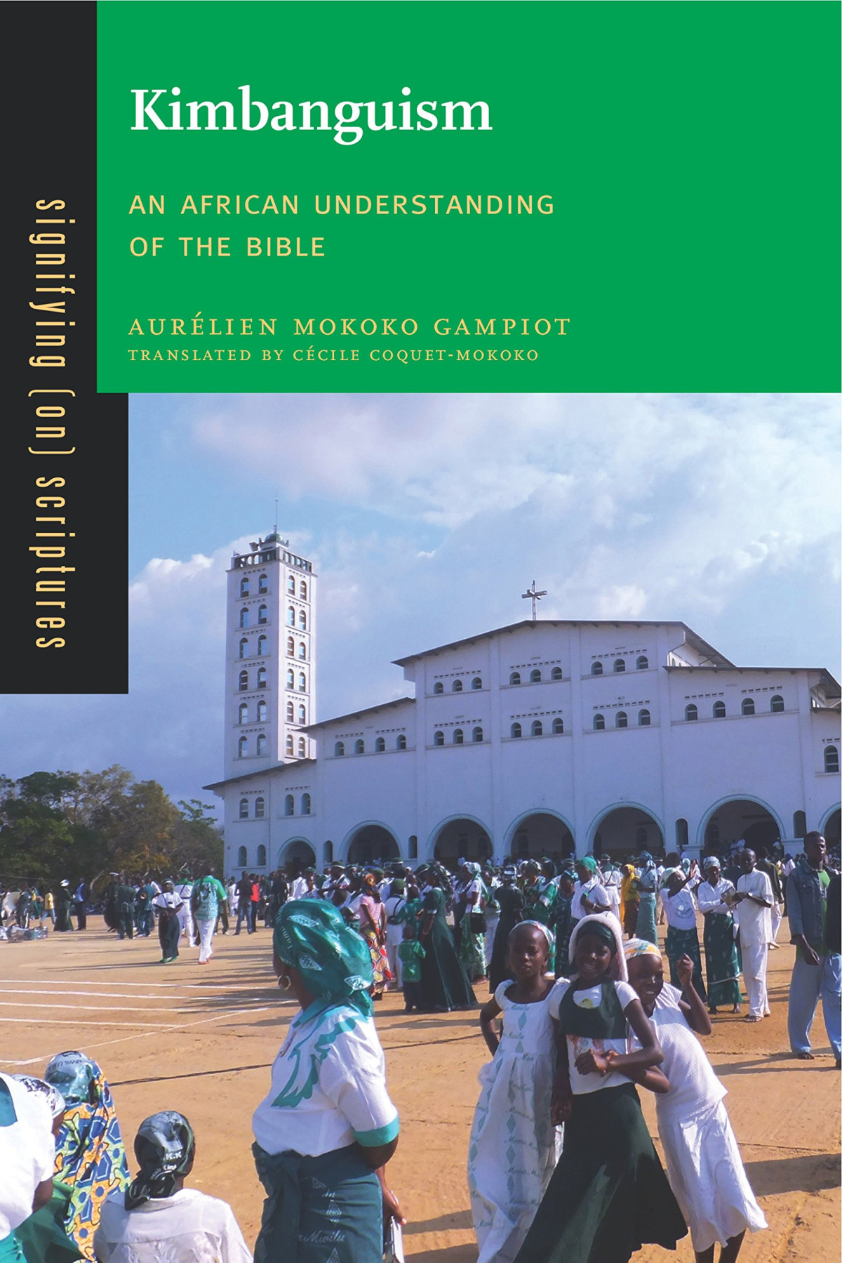 Kimbanguism An African Understanding Of The Bible Illustrated Aurlien Mokoko Gampiot