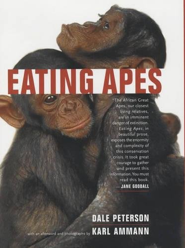 Eating Apes 1st Edition Dale Peterson
