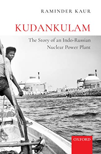 Kudankulam The Story Of An Indorussian Nuclear Power Plant Raminder Kaur