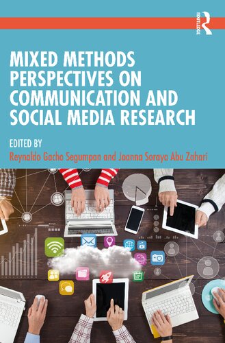 Mixed Methods Perspectives On Communication And Social Media Research 1st Edition Reynaldo Gacho Segumpan Joanna Soraya Abu Zahari