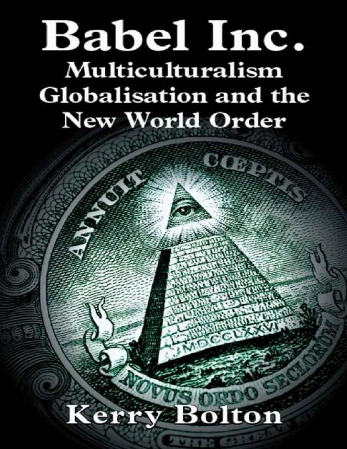 Babel Inc Multicultralism Globalisation The New World Order Kerry Bolton