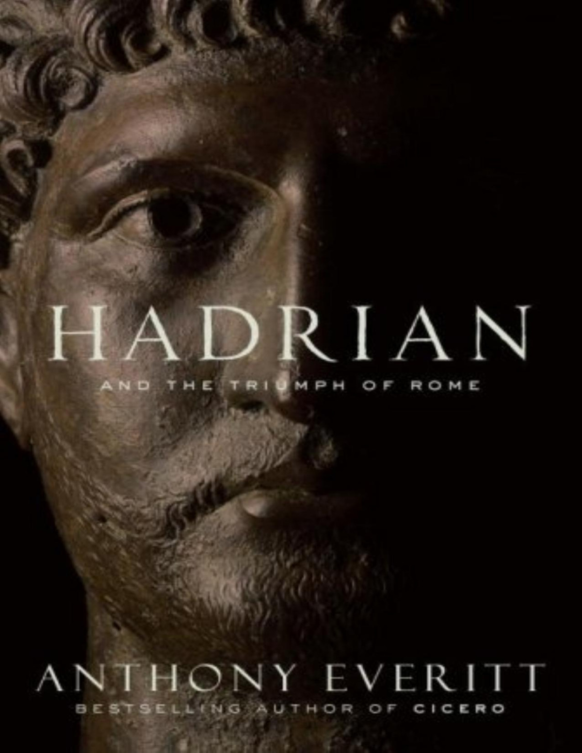 Hadrian And The Triumph Of Rome Everitt Anthony
