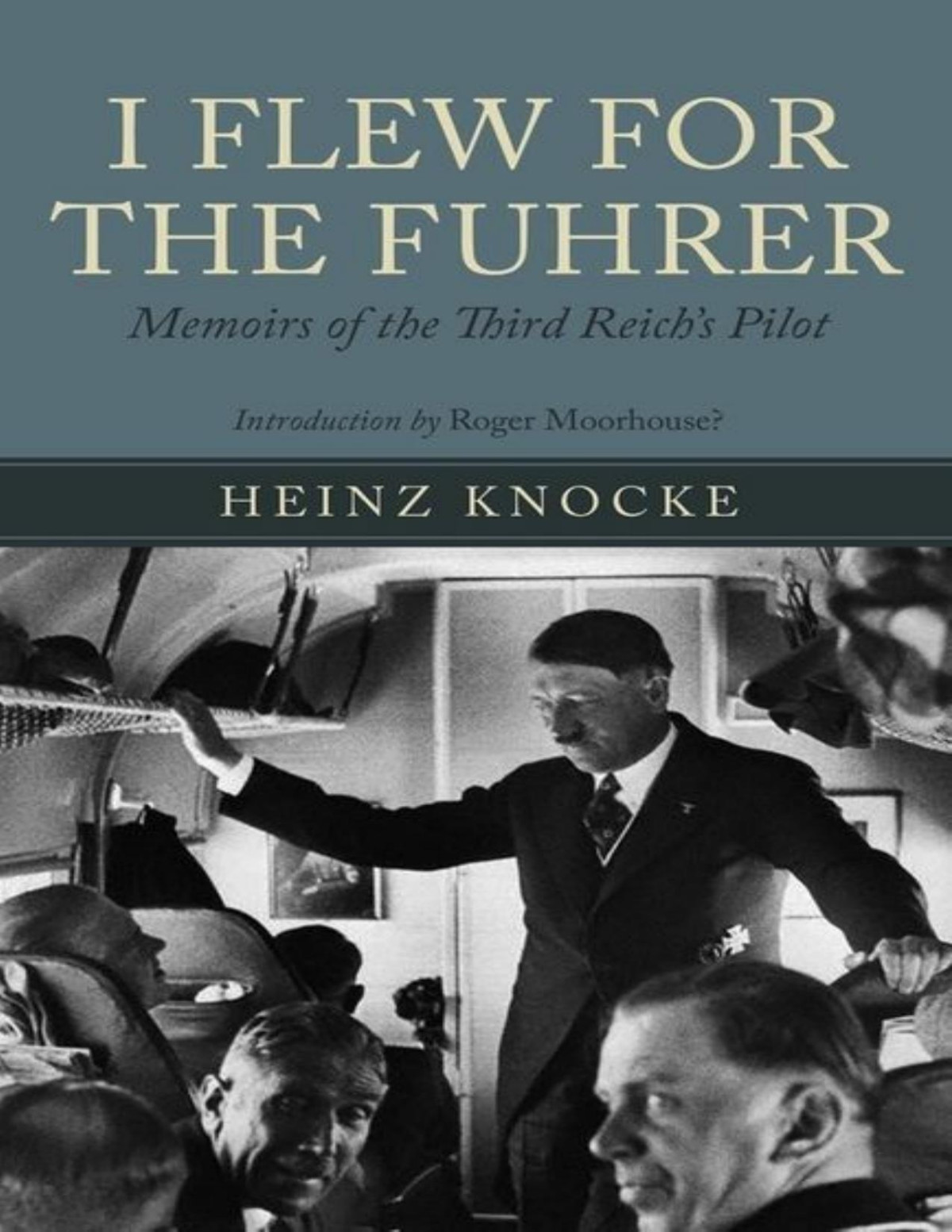 I Flew For The Fuhrer Heinz Knocke
