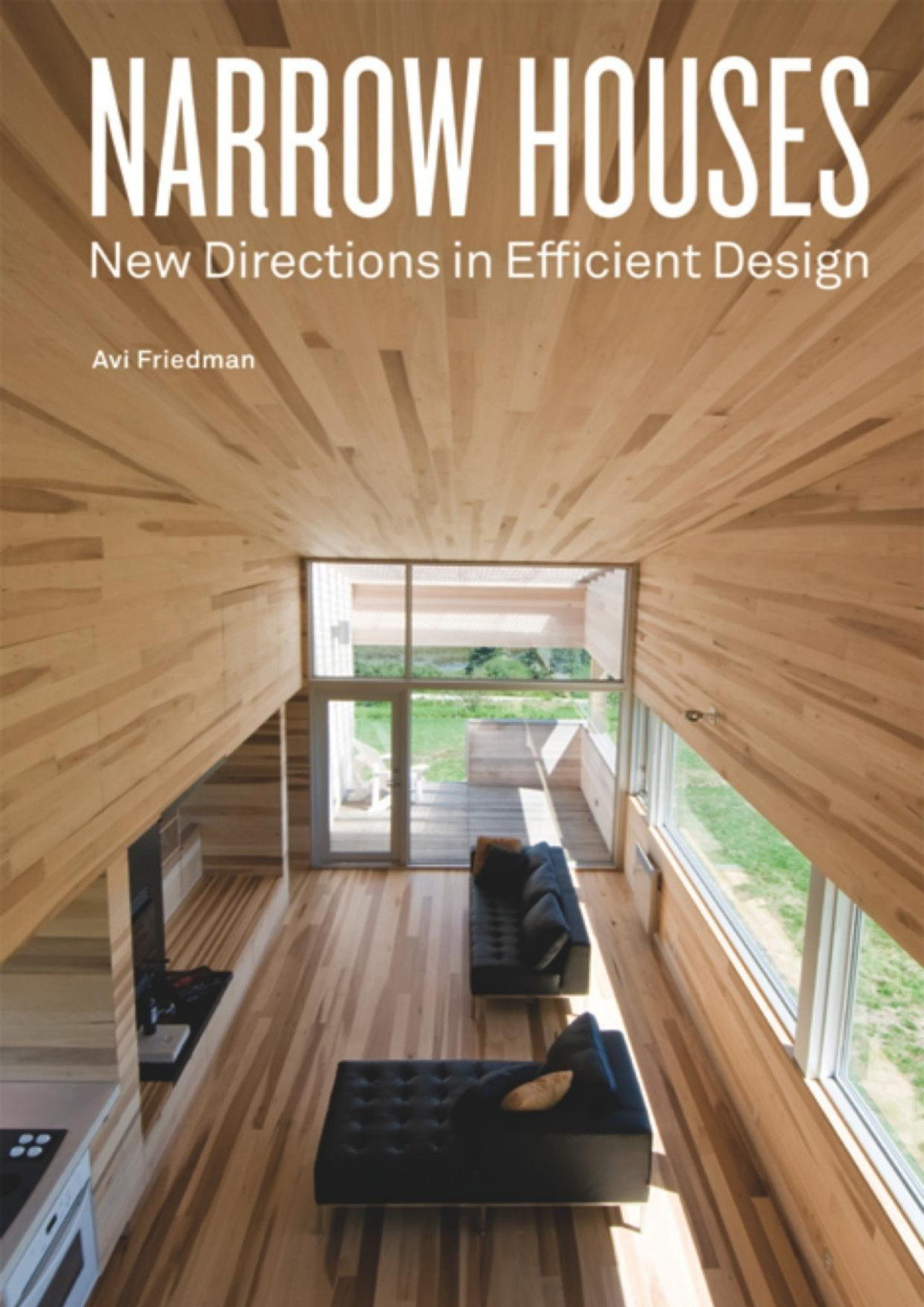 Narrow Houses New Directions In Efficient Design Avi Friedman