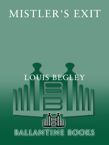 Mistlers Exit Louis Begley
