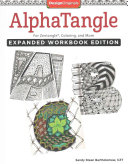 Alphatangle Expanded Workbook Edition For Zentangler Coloring And More Sandy Steen Bartholomew