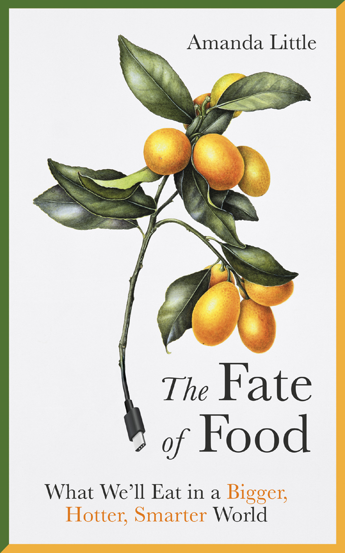 The Fate Of Food Amanda Little