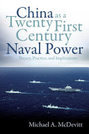 China As A Twentyfirstcentury Naval Power Theory Practice And Implications Michael Mcdevitt