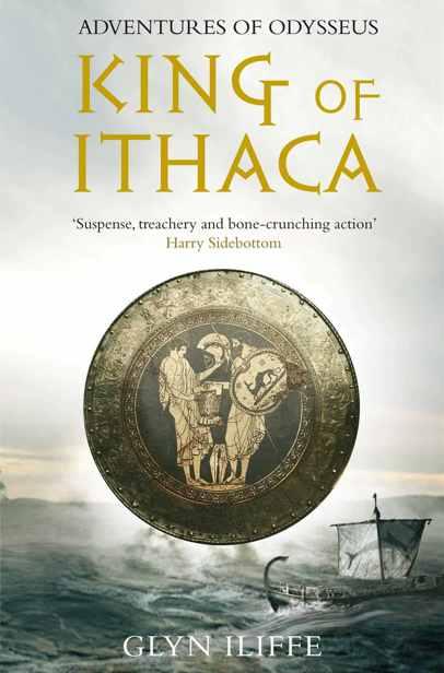 King Of Ithaca 1st Edition Glyn Iliffe