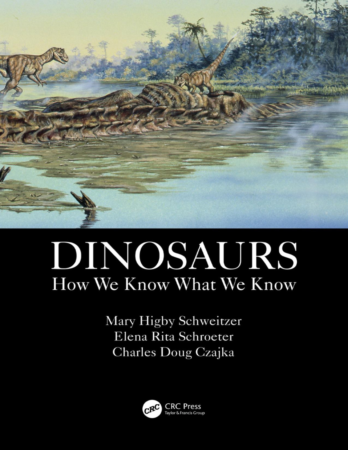 Dinosaurs Mary Higby Schweitzer