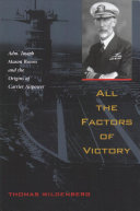 All The Factors Of Victory Adm Joseph Mason Reeves And Theorigins Of Carrier Airpower Thomas Wildenberg
