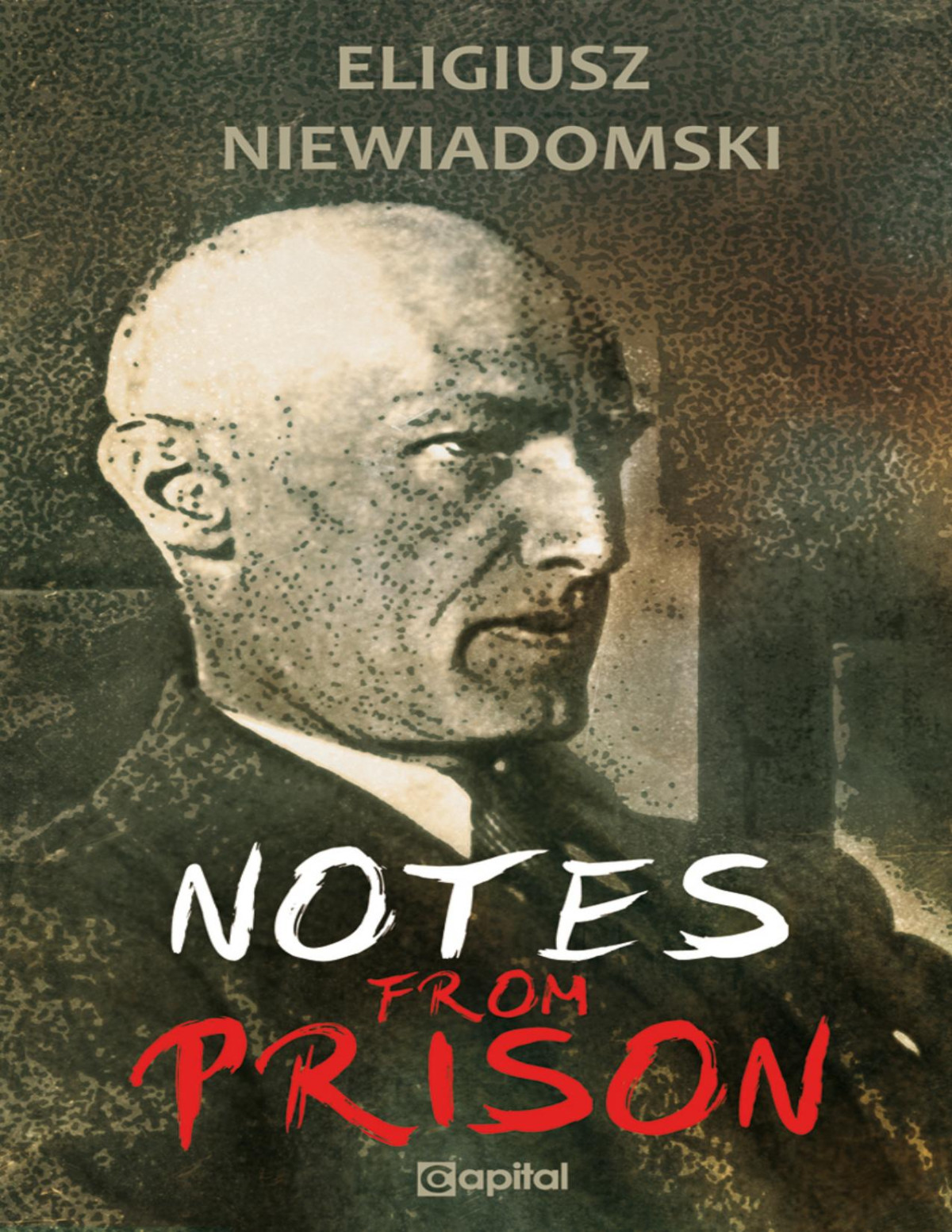 Notes From Prison Eligiusz Niewiadomski