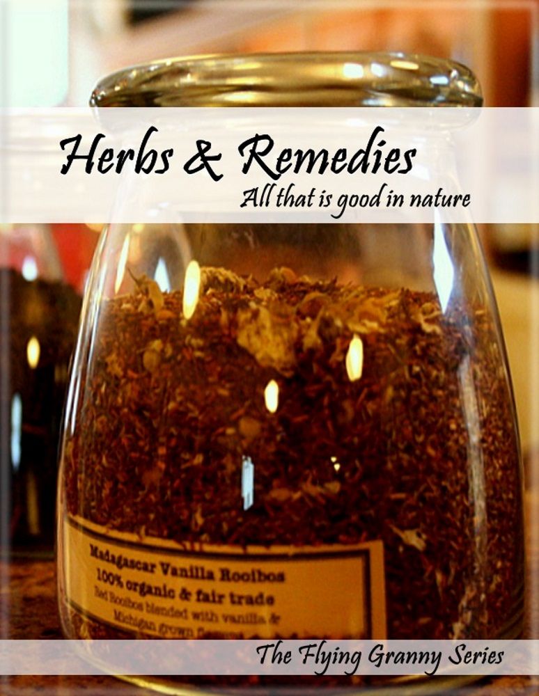 Herbs Remedies All That Is Good In Nature The Flying Granny Book 3 The Flying Granny