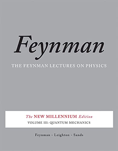 The Feynman Lectures On Physics The New Millennium Edition Quantum Mechanics New Millennium Richard P Feynman