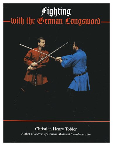Fighting With The German Longsword Christian Henry Tobler