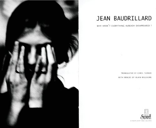 Corrected Why Hasnt Everything Already Disappeared Jean Baudrillard