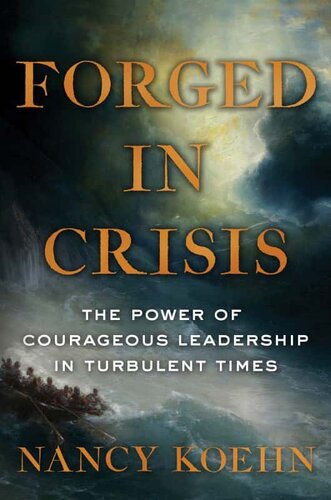 Forged In Crisis Nancy Koehn