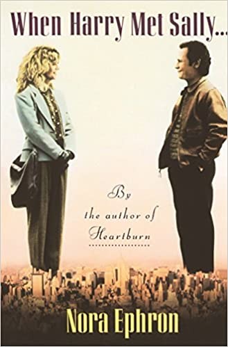 When Harry Met Sally Nora Ephron
