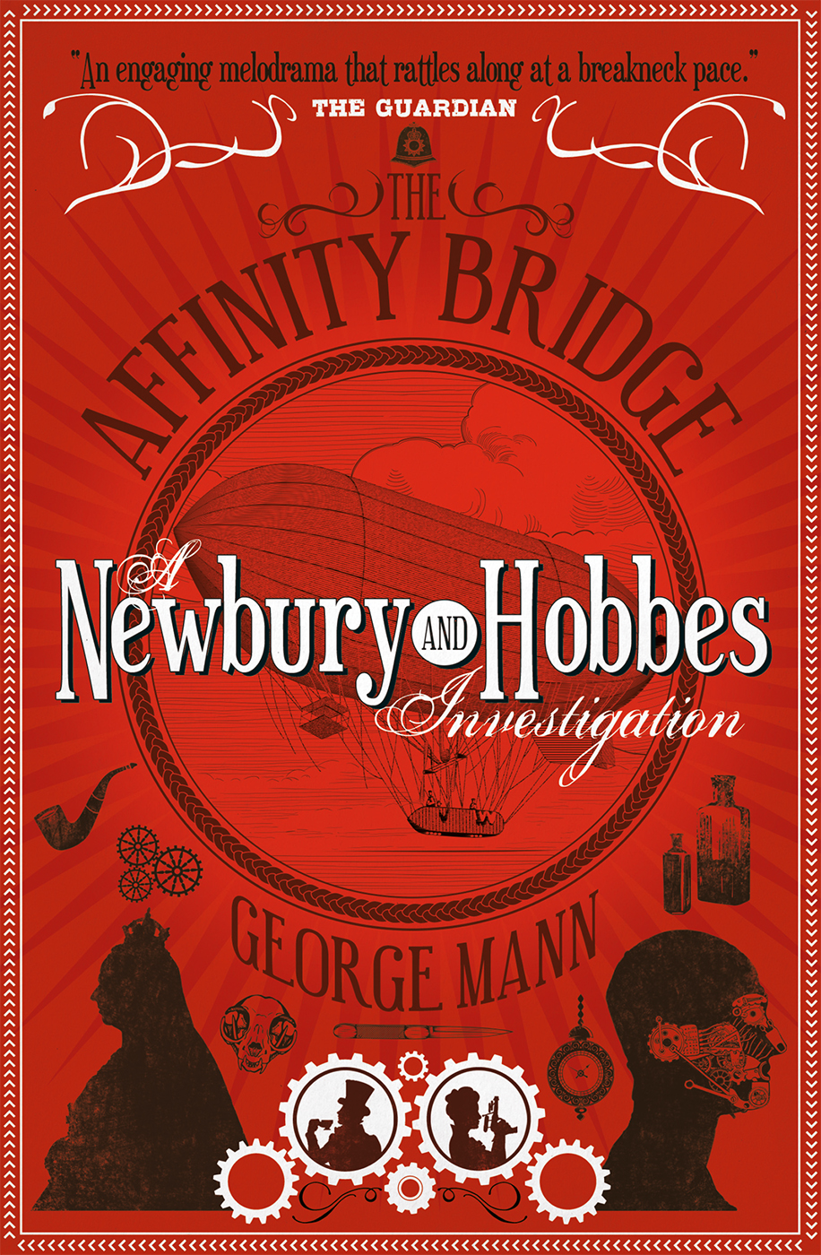 The Affinity Bridge A Newbury Hobbes Investigation George Mann