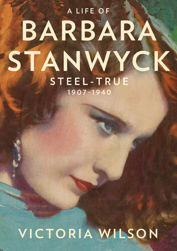 A Life Of Barbara Stanwyck Victoria Wilson