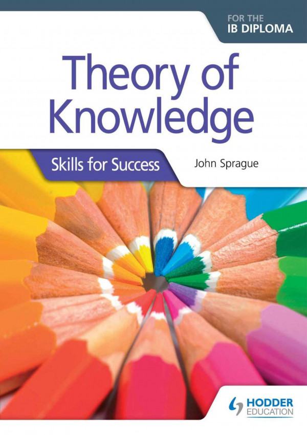 Theory Of Knowledge Skills For Success John Sprague