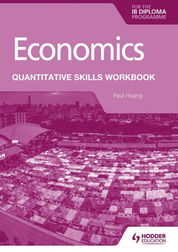 Economics Quantitative Skills Workbook Paul Hoang