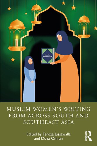 Muslim Womens Writing From Across South And Southeast Asia First Edition Feroza Jussawalla