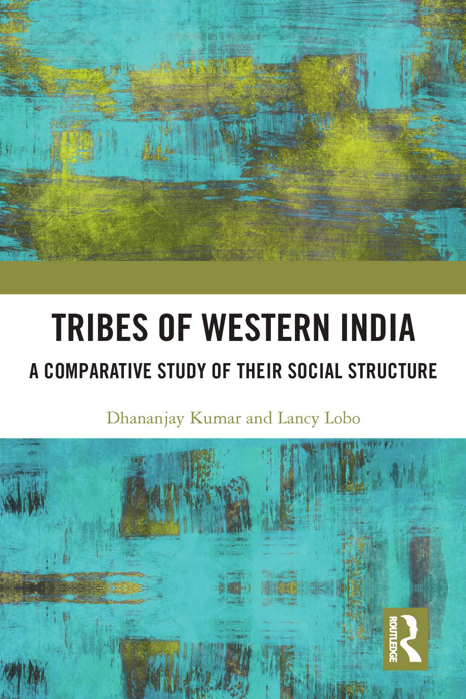 Tribes Of Western India A Comparative Study Of Their Social Structure Dhananjay Kumar