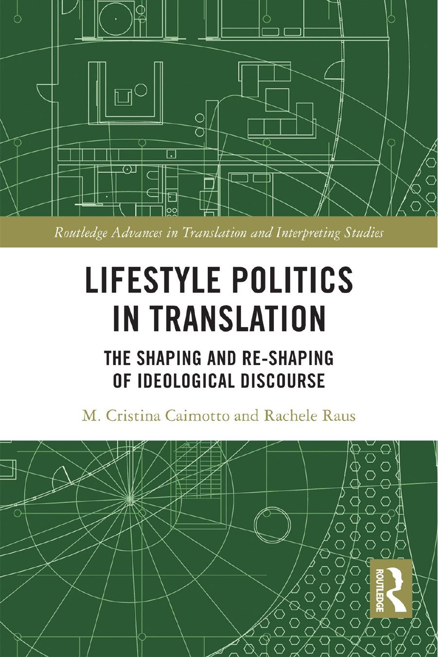 Lifestyle Politics In Translation The Shaping And Reshaping Of Ideological Discourse M Cristina Caimotto