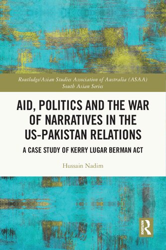 Aid Politics And The War Of Narratives In The Uspakistan Relations A Case Study Of Kerry Lugar Berman Act Hussain Nadim