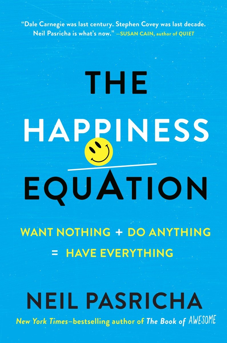 The Happiness Equation Neil Pasricha